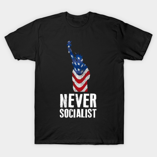 never socialist t shirt